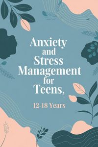 Produktbild: Anxiety and Stress Management for Teens