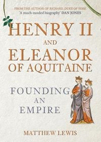 Produktbild: Lewis, M: Henry II and Eleanor of Aquitaine