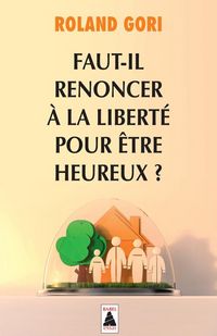 Produktbild: Faut-il renoncer &agrave; la libert&eacute; pour &ecirc;tre heureux ? : essai