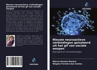 Produktbild: Nieuwe neuroactieve verbindingen ge&iuml;soleerd uit het gif van sociale wespen
