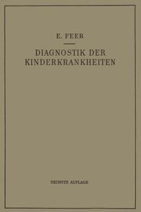Produktbild: Diagnostik der Kinderkrankheiten mit Besonderer Ber&uuml;cksichtigung des S&auml;uglings