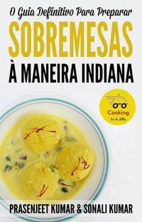 Produktbild: O Guia Definitivo Para Preparar Sobremesas &Agrave; Maneira Indiana