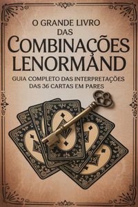Produktbild: O Grande Livro Das Combina&ccedil;&otilde;es Lenormand - Guia Completo Das Interpreta&ccedil;&otilde;es Das 36 Cartas Em Pares