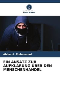 Produktbild: Ein Ansatz Zur Aufkl&auml;rung &uuml;ber den Menschenhandel