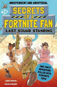 Produktbild: Secrets of a Fortnite Fan: Last Squad Standing (Independent & Unofficial)