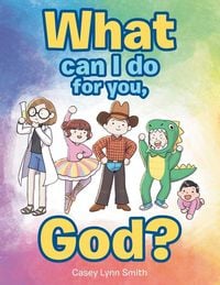 Produktbild: What Can I Do for You, God?