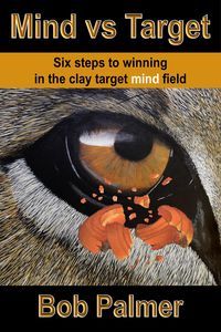 Produktbild: Mind vs Target: Six steps to winning in the clay target mind field