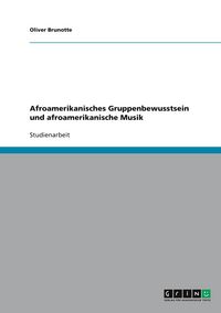 Produktbild: Afroamerikanisches Gruppenbewusstsein und afroamerikanische Musik