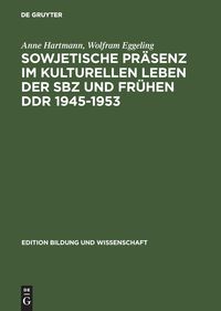Bild vom Artikel Sowjetische Präsenz im kulturellen Leben der SBZ und frühen DDR 1945–1953 vom Autor Anne Hartmann