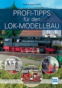 Produktbild: Profi-Tipps f&uuml;r den Lok-Modellbau