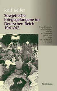 Bild vom Artikel Sowjetische Kriegsgefangene im Deutschen Reich 1941/42 vom Autor Rolf Keller