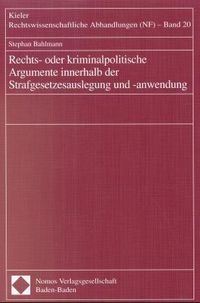 Produktbild: Rechts- oder kriminalpolitische Argumente innerhalb der Strafgesetzauslegung und -anwendung
