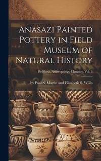 Produktbild: Anasazi Painted Pottery in Field Museum of Natural History; Fieldiana, Anthropology Memoirs, Vol. 5