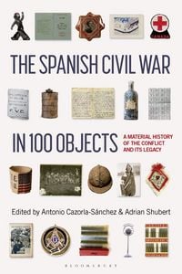 Produktbild: The Spanish Civil War in 100 Objects