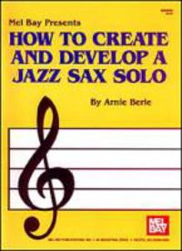 Produktbild: How to Create and Develop a Jazz Sax Solo