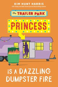 Produktbild: Dazzling Dumpster Fire (The Trailer Park Princess, #5)