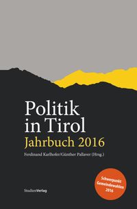 Bild vom Artikel Politik in Tirol. Jahrbuch 2016 vom Autor Ferdinand Karlhofer