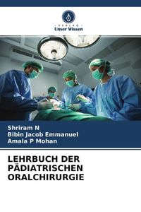 Produktbild: Lehrbuch der P&auml;diatrischen Oralchirurgie