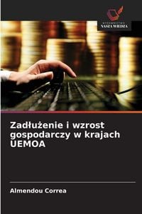 Produktbild: Zad&iquest;u&iquest;enie i wzrost gospodarczy w krajach UEMOA
