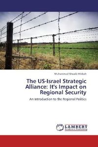 Produktbild: Misbah, M: US-Israel Strategic Alliance: It's Impact on Regi