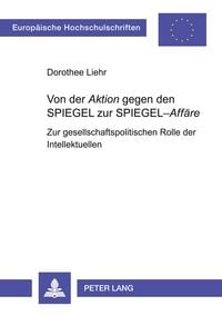 Produktbild: Von der &laquo;Aktion&raquo; gegen den SPIEGEL zur SPIEGEL-&laquo;Aff&auml;re&raquo;