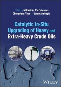 Produktbild: Catalytic In-Situ Upgrading of Heavy and Extra-Heavy Crude Oils