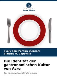 Produktbild: Die Identit&auml;t der gastronomischen Kultur von Acre