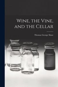 Produktbild: Wine, the Vine, and the Cellar