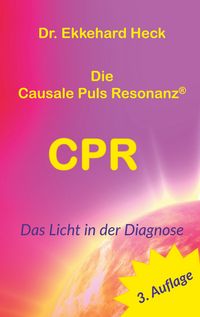 Produktbild: Die Causale Puls Resonanz&reg; CPR