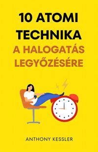 Produktbild: 10 Atomi Technika A Halogat&aacute;s Legyoz&eacute;s&eacute;re