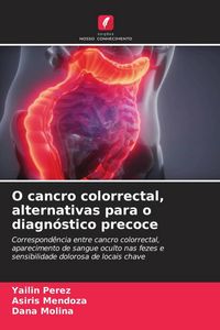 Produktbild: O cancro colorrectal, alternativas para o diagn&oacute;stico precoce