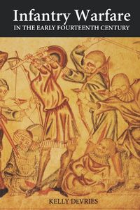 Produktbild: Infantry Warfare in the Early Fourteenth Century