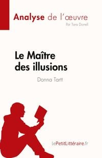 Produktbild: Le Ma&icirc;tre des illusions de Donna Tartt (Analyse de l'&iquest;uvre)