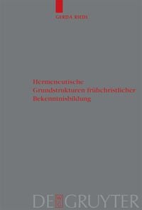 Produktbild: Hermeneutische Grundstrukturen fr&uuml;hchristlicher Bekenntnisbildung