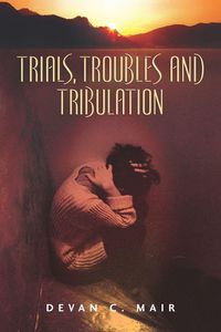 Produktbild: Trials, Troubles and Tribulation