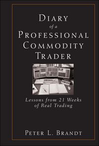 Produktbild: Diary of a Professional Commodity Trader - Lessons from 21 Weeks of Real Trading