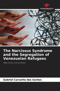Produktbild: The Narcissus Syndrome and the Segregation of Venezuelan Refugees