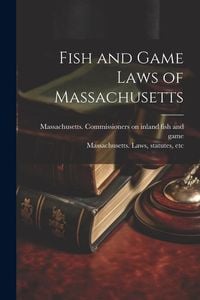 Produktbild: Fish and Game Laws of Massachusetts