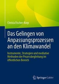 Produktbild: Das Gelingen von Anpassungsprozessen an den Klimawandel