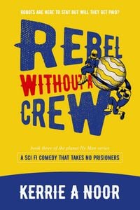 Produktbild: Rebel Without A Crew: A Sci Fi Comedy With Comedic Conquests