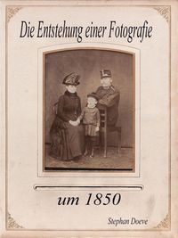 Produktbild: Die Entstehung einer Fotografie um 1850