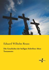 Produktbild: Die Geschichte der heiligen Schriften Alten Testaments