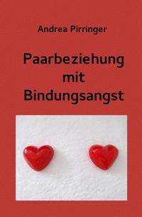 Bild vom Artikel Paarbeziehung mit Bindungsangst vom Autor Andrea Pirringer