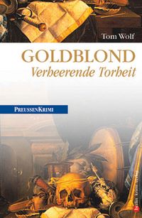 Produktbild: Goldblond: Verheerende Torheit / Preu&szlig;en Band 7