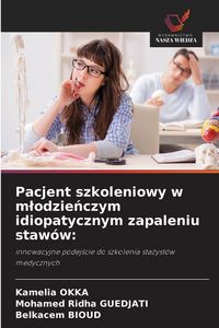 Produktbild: Pacjent szkoleniowy w m&iquest;odzie&iquest;czym idiopatycznym zapaleniu staw&oacute;w: