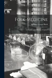 Produktbild: Folk-medicine: a Chapter in the History of Culture