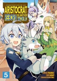 Produktbild: Chronicles of an Aristocrat Reborn in Another World (Manga) Vol. 5