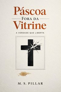 Produktbild: Tirando a P&aacute;scoa da Vitrine. "Um encontro real com quem morreu para te deixar viver."