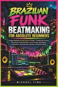 Produktbild: BRAZILIAN FUNK BEATMAKING FOR ABSOLUTE BEGINNERS