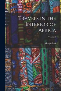 Produktbild: Travels in the Interior of Africa; Volume 1